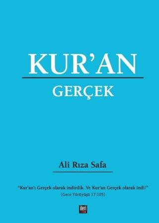 Kur'an - Gerçek - Ali Rıza Safa - İleri Yayınları