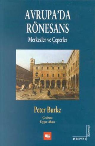 Avrupa'da Rönesans - Peter Burke - Literatür Yayıncılık