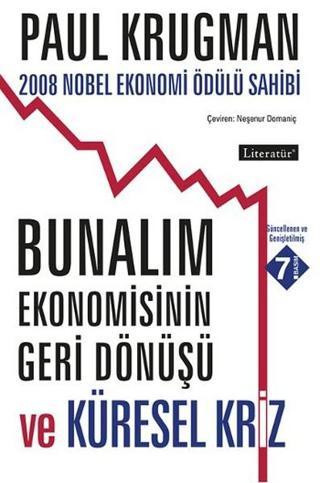 Bunalım Ekonomisinin Geri Dönüşü ve Küresel Kriz - Paul Krugmann - Literatür Yayıncılık