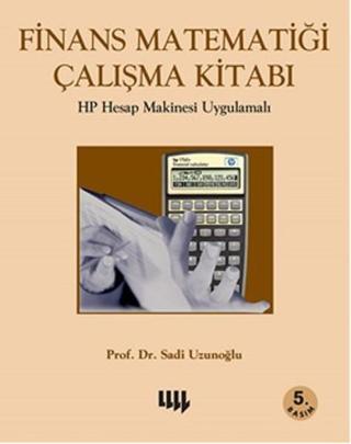 Finans Matematiği Çalışma Kitabı - Sadi Uzunoğlu - Literatür Yayıncılık