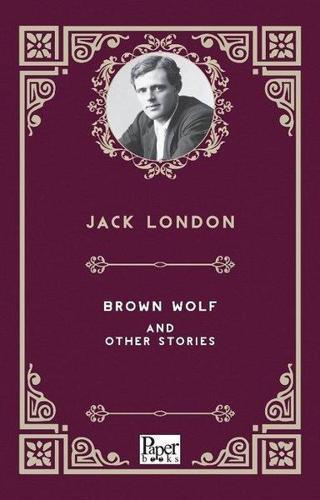 Brown Wolf and Other Stories - Jack London - Paper Books