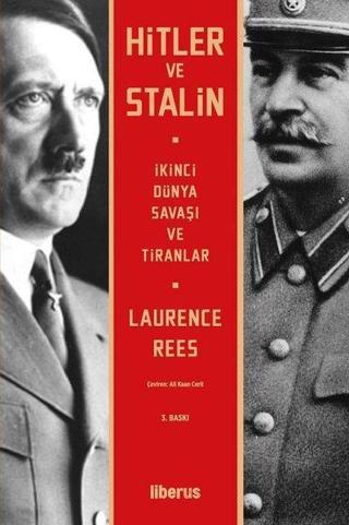 Hitler ve Stalin: İkinci Dünya Savaşı ve Tiranlar - Laurence Rees - Liberus