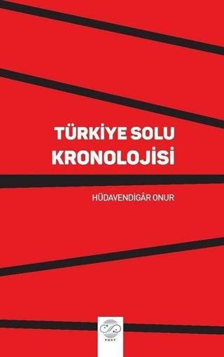 Türkiye Solu Kronolojisi Hüdavendigar Onur Post Yayın