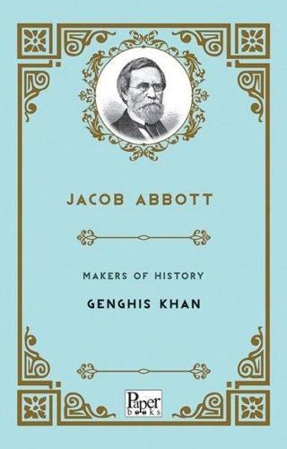 Makers of History - Genghis Khan - Jacob Abbott - Paper Books