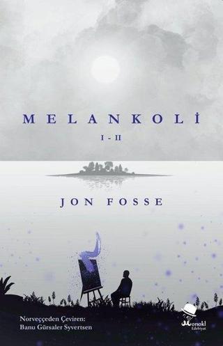 Melankoli 1-2 - Jon Fosse - Monokl