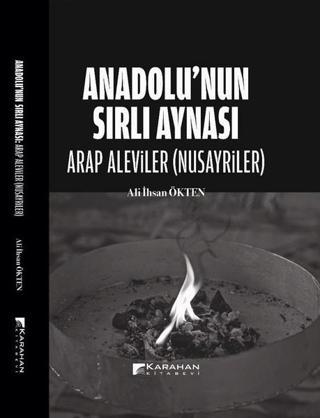 Anadolu'nun Sırlı Aynası - Ali İhsan Ökten - Karahan Kitabevi
