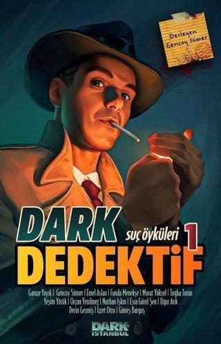 Dark Dedektif - Suç Öyküleri 1 - Kolektif  - Dark İstanbul