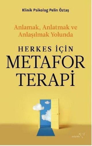 Herkes İçin Metafor Terapi - Pelin Öztaş - Müptela Yayınları