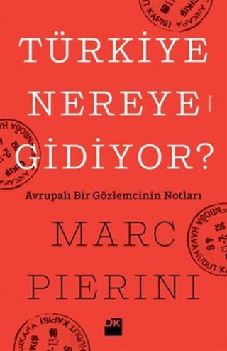 Türkiye Nereye Gidiyor? - Marc Pierini - Doğan Kitap