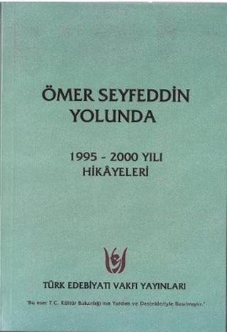 Ömer Seyfeddin Yolunda - Kolektif  - Türk Edebiyatı Vakfı Yayınları