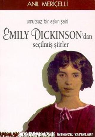 Umutsuz Bir Aşkın Şairi Emily Dickinson'dan Seçilmiş Şiirler - Anıl Meriçelli - İnsancıl Yayınları