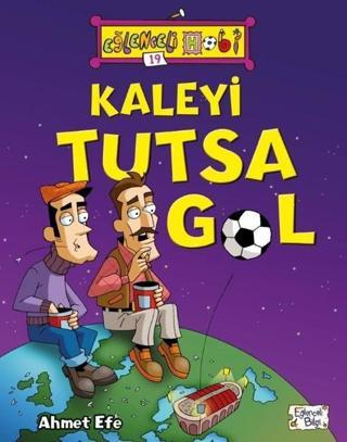 Kaleyi Tutsa Gol - Ahmet Efe - Eğlenceli Bilgi