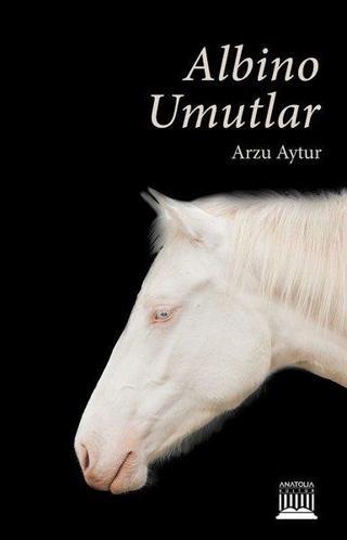 Albino Umutlar - Arzu Aytur - Anatolia Kültür