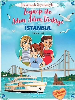 Zeynep ile Adım Adım Türkiye: İstanbul - Çıkartmalı Giysileriyle - Gülay Sert - İş Bankası Kültür Yayınları