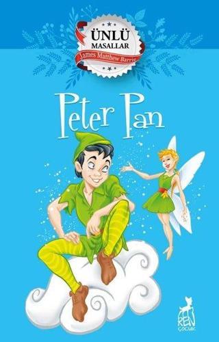 Peter Pan - Ünlü Masallar - James Matthew Barrie - Ren Kitap Yayinevi