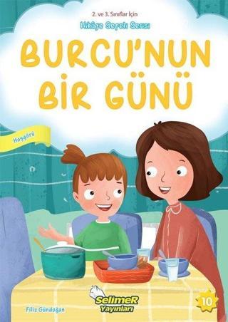 Burcu'nun Bir Günü - Hoşgörü - 2. ve 3. Sınıflar için Hikaye Sepeti Serisi - Filiz Gündoğan - Selimer