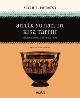 Antik Yunan'ın Kısa Tarihi - Sarah B. Pomeroy - Alfa Yayıncılık