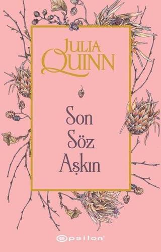 Son Söz Aşkın - Julia Quinn - Epsilon Yayınevi