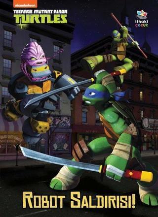 Robot Saldırısı! Genç Mutant Ninja Kaplumbağalar - Hollis James - İthaki Çocuk