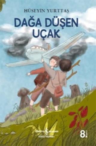 Dağa Düşen Uçak - Hüseyin Yurttaş - İş Bankası Kültür Yayınları