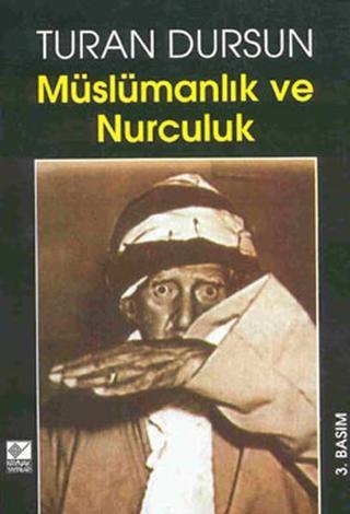 Müslümanlık ve Nurculuk - Turan Dursun - Kaynak Yayınları