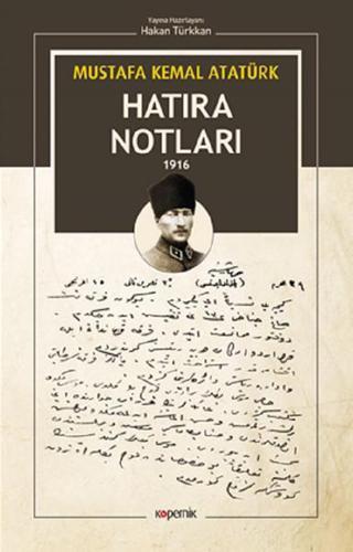 Hatıra Notları 1916 - Mustafa Kemal Atatürk - Kopernik Kitap