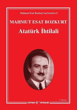 Atatürk İhtilali (1-2) - Mahmut Esat Bozkurt - Kaynak Yayınları