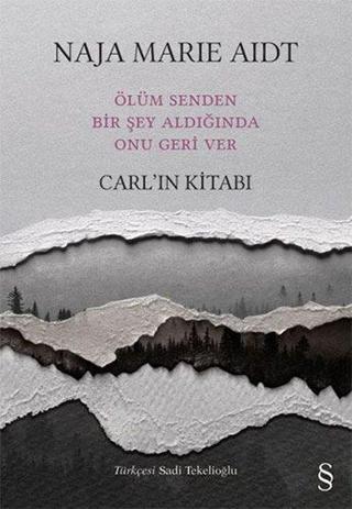 Carl'ın Kitabı - Ölüm Senden Bir şey Aldığında Onu Geri Ver - Naja Marie Aidt - Everest Yayınları