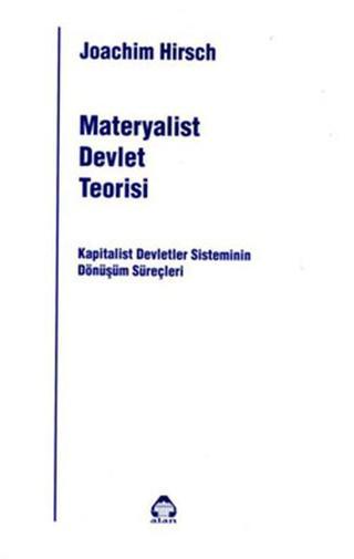Materyalist Devlet Teorisi - Joachim Hirsch - Yeni Alan Yayıncılık