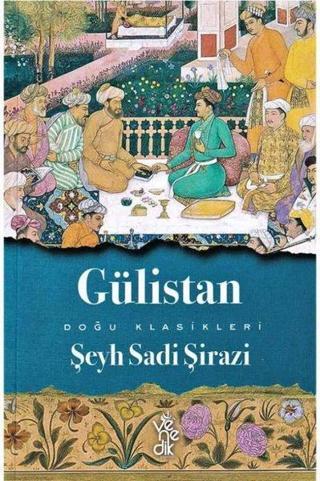 Gülistan - Sadi-i Şirazi - Venedik Yayınları