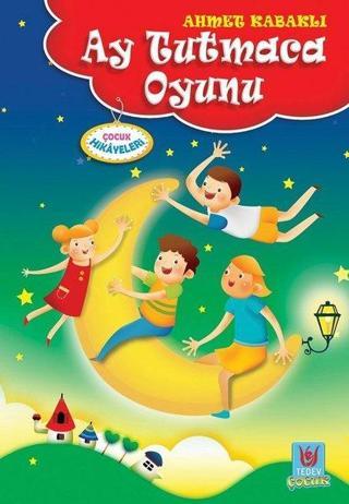 Ay Tutmaca Oyunu-Çocuk Hikayeleri - Ahmet Kabaklı - Türk Edebiyatı Vakfı Yayınları