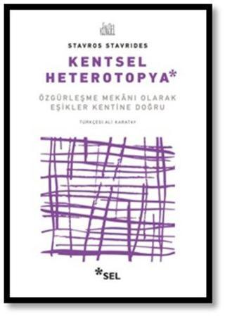 Kentsel Heterotopya - Stavros Stavrides - Sel Yayıncılık