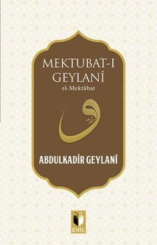 Mektubat-ı Geylani - Abdulkadir Geylani - Ehil
