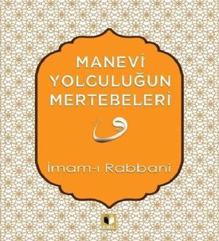 Manevi Yolculuğun Mertebeleri - İmam-ı Rabbani - Ehil