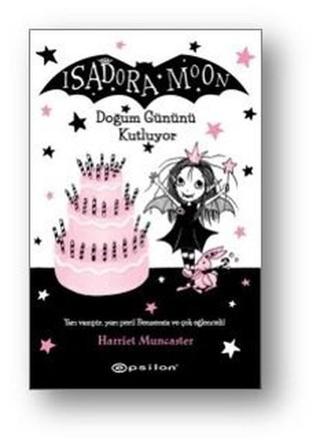 Isadora Moon-Doğum Gününü Kutluyor - Harriet Muncaster - Epsilon Yayınevi