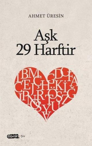 Aşk 29 Harftir - Ahmet Üresin - Tebeşir Yayınları