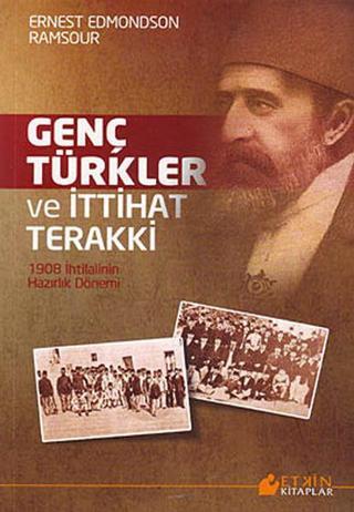 Genç Türkler ve İttihat Terakki Ernest Edmondson Ramsaur Etkin Kitaplar