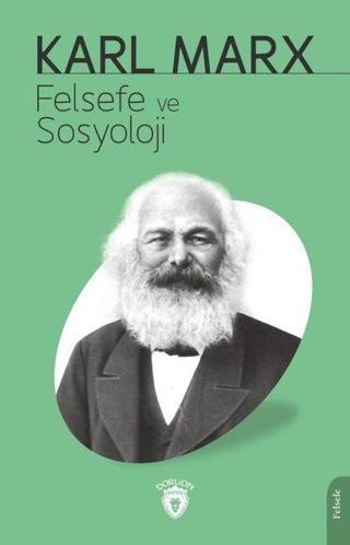 Felsefe ve Sosyoloji - Karl Marx - Dorlion Yayınevi