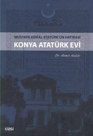 Konya Atatürk Evi - Ahmet Atalay - Çizgi Kitabevi