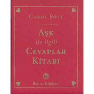 Aşk İle İlgili  Cevaplar Kitabı - Carol Bolt - Remzi Kitabevi