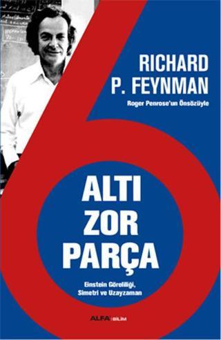 Altı Zor Parça - Richard P. Feynman - Alfa Yayıncılık