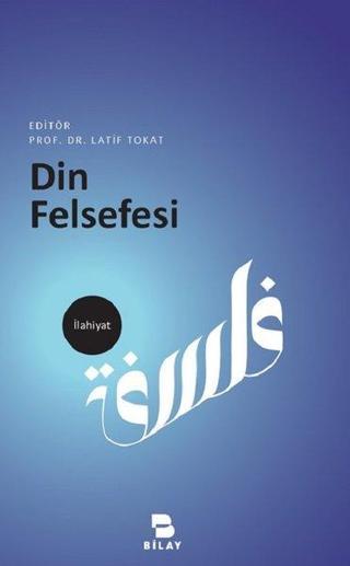 Din Felsefesi - Latif Tokat - Bilay