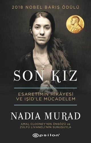Son Kız: Esaretimin Hikayesi ve IŞİD'le Mücadelem - Nadia Murad - Epsilon Yayınevi