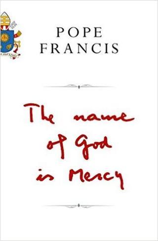 Pope Francis Name of God Is Mercy - Pope Francis - Macmillan