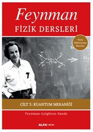 Feynman Fizik Dersleri 3 - Kuantum Mekaniği - Sands  - Alfa Yayıncılık
