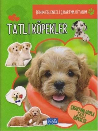 Tatlı Köpekler-Benim Eğlenceli Çıkartma Kitabım - Kolektif  - Parıltı Yayınları