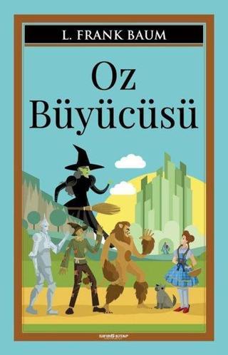 Oz Büyücüsü - Lyman Frank Baum - Sıfır 6 Kitap Yayınevi