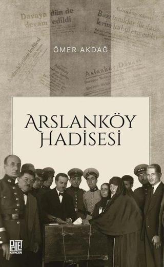 Arslanköy Hadisesi - Ömer Akdağ - Palet Yayınları