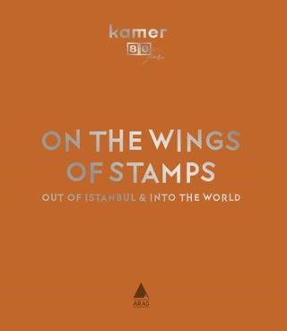 On the Wings of Stamps-Out of İstanbul and Into the World - Bez Ciltli - Kutulu - Sevengül Sönmez - Aras Yayıncılık