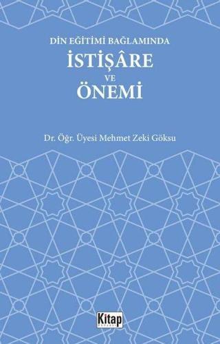 İstişare ve Önemi - Din Eğitimi Bağlamında - Mehmet Zeki Göksu - Kitap Dünyası